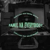 Famil Va Everybody