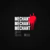 About Mechant MMM Song