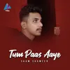 Tum Paas Aaye Cover Version