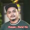 About Samz Vai Tore Vula To Jay Na Song