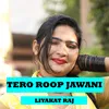 Tero Roop Jawani