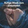 Ruhige Musik zum Einschlafen, Pt. 1