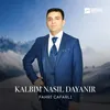 Kalbim nasil dayanir