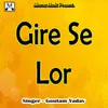 About Gire Se Lor Song