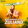 About Mix Casinos Bailando a Lo Zuliano Song