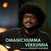 About Omanichumma Vekkunna Recreated Version Song