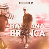 About Havaiana Branca Song