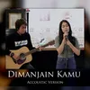 Dimanjain Kamu Acoustic Version