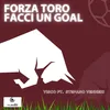 Forza Toro facci un goal