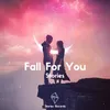 Fall For You