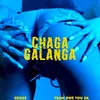 About Chaga Galanga Song