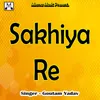 Sakhiya Re
