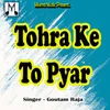 Tohra Ke To Pyar