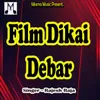 About Film Dikai Debar Song