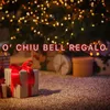 About 'O chiu bello regalo Song