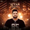 About Attar Fallela Song