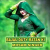 About Bajau Duty Ratan Ki Song