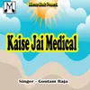 About Kaise Jai Medical Song