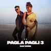 About Pagla Pagli 3 Song