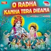 About O Radha Kanha Tera Dieana Song