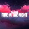 About Fire In The Night Song