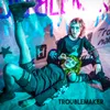 About tR0ubLeMakeR Song