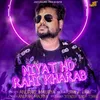 About Niyat Ho Rahi Kharab Song