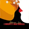 About L'Amante 'E Mia Sorella Song