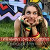 About I Will Always Love You / Sabrina Reagge Version Song