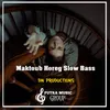 Maktoub Horeg Slow Bass Remix