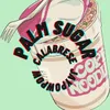 About Palm Sugar Song