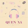 Quen Xa (Beat)