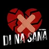 About 'Di Na Sana Song