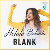 About Helale Bekada From "Blank" Song