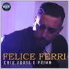 About Chiu' Forte E Primm Song