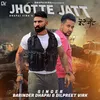 About Jhotte Jatt Song