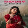 About NA MON LAGE NA Song