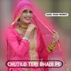 About Chutilo Teri Bhadi Pe Song