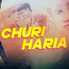 About Churi Haria Song