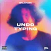 About Undo Typing Song