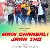 About Main Ghansali Jaan Tho Song