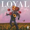 About LOYAL Song