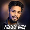 About Kinna Chir Song