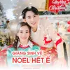 About Giáng Sinh Về Noel Hết Ế (Beat) Song