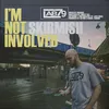 About I'm Not Involved Song