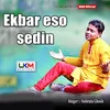 About Ekbar Eso Sedin Song