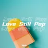 Love Still Pop