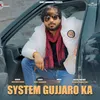 About System Gujjaro Ka Song