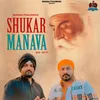 About Shukar Manava Song