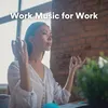 Work Music for Work, Pt. 7
